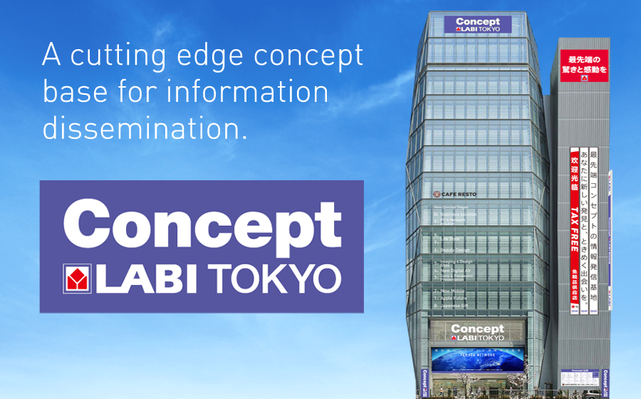 A cutting edge concept base for information dissemination. Concept LABI TOKYO